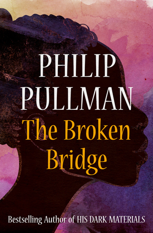 Book Review of The Broken Bridge by Philip Pullman